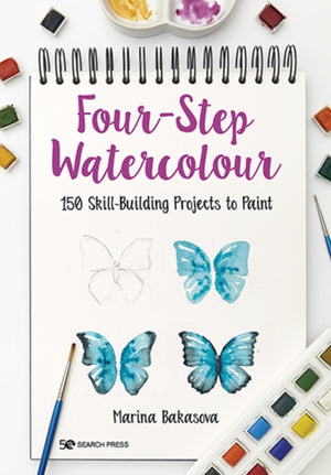 Four-Step Watercolour, 150 Skill-Building Projects to Paint