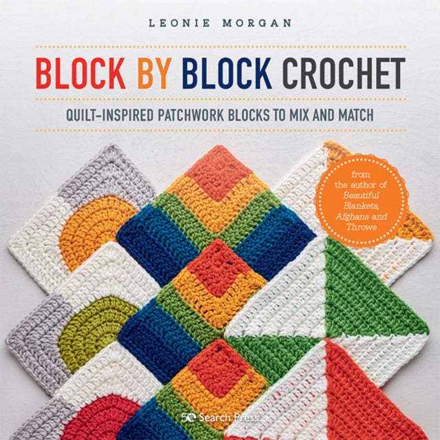 Book cover of: Block by Block Crochet. By: Leonie Morgan