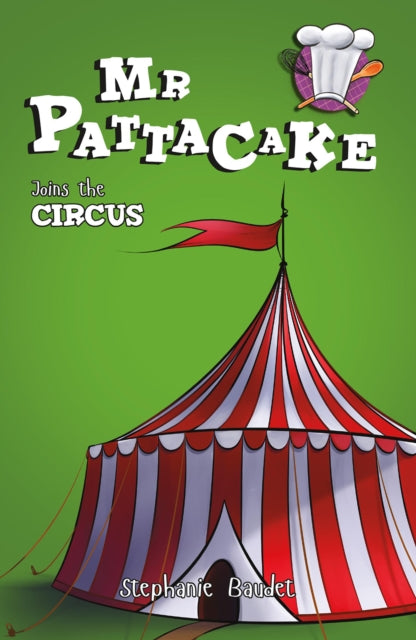 Mr Pattacake Joins the Circus 9781782262114 Stephanie Baudet