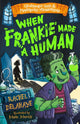 When Frankie Made a Human (Gruesomely Good and Monstrously Misunderstood) 9781782268253 Rachel Delahaye