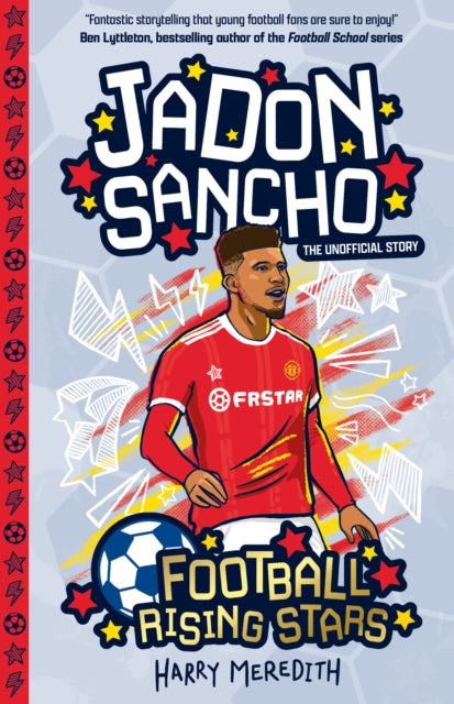 Football Rising Stars: Jadon Sancho 9781782268932 Harry Meredith