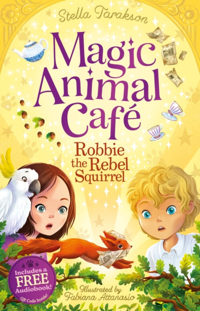 Magic Animal Cafe: Robbie the Rebel Squirrel 9781782269328 Stella Tarakson
