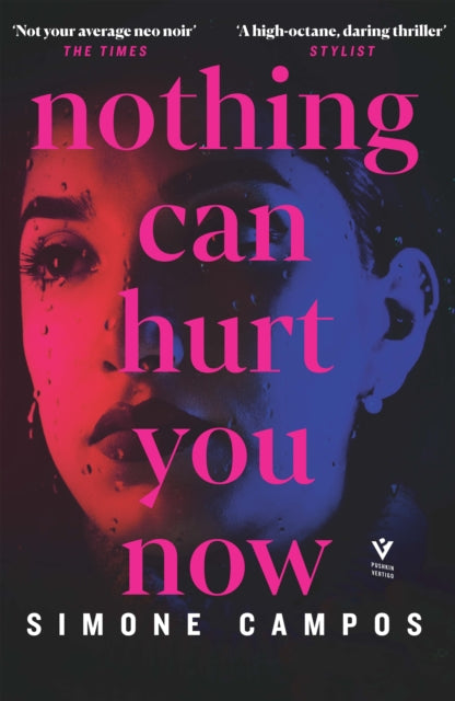 Book cover of: Nothing Can Hurt You Now. By: Simone CAMPOS