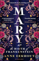 Mary, or, the Birth of Frankenstein 9781782278993 Anne Eekhout