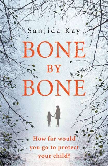 Book cover of: Bone by Bone. By: Sanjida Kay