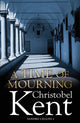 Book cover of: Time of Mourning. By: Christobel Kent