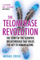 Book cover of: Telomerase Revolution. By: Dr Michael Fossel