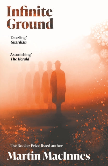 Infinite Ground, ‘A totally original, surreal mystery’ (Jeff VanderMeer) from the Booker Prize-listed author of In Ascension
