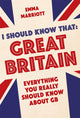 Book cover of: I Should Know That: Great Britain. By: Emma Marriott