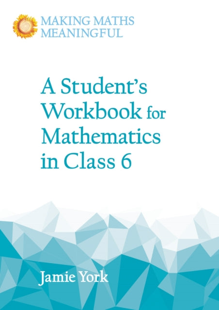 Student's Workbook for Mathematics in Class 6 9781782503194 Jamie York