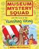 Book cover of: Museum Mystery Squad and the Case of the Vanishing Viking. By: Mike Nicholson