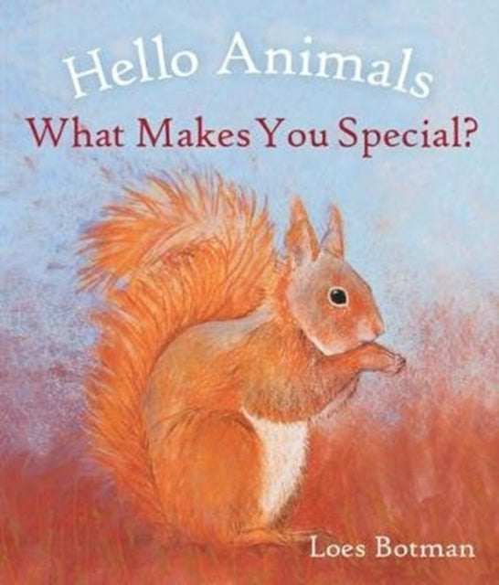 Book cover of: Hello Animals, What Makes You Special?. By: Loes Botman