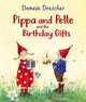 Book cover of: Pippa and Pelle and the Birthday Gifts. By: Daniela Drescher