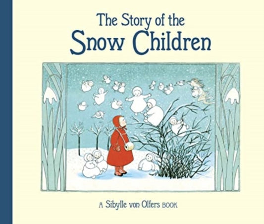 Book cover of: Story of the Snow Children. By: Sibylle von Olfers