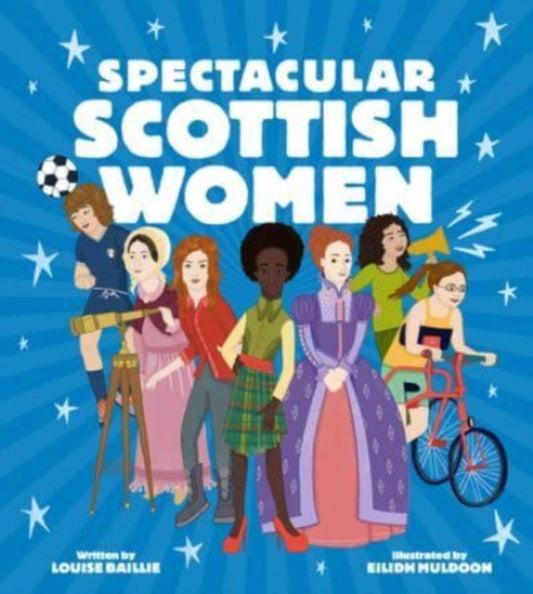 Book cover of: Spectacular Scottish Women. By: Louise Baillie