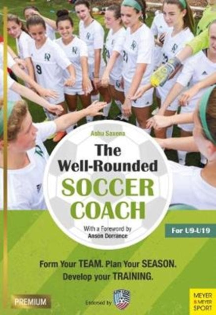 Book cover of: Well-Rounded Soccer Coach. By: Ashu Saxena