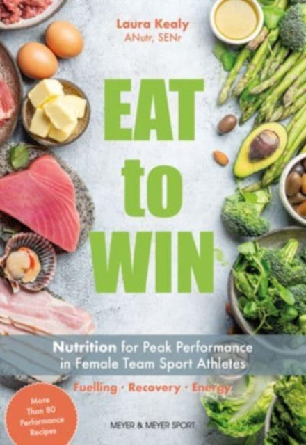 Book cover of: Eat to Win. By: Laura Kealy