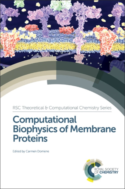 Book cover of: Computational Biophysics of Membrane Proteins. By: Simone Furini