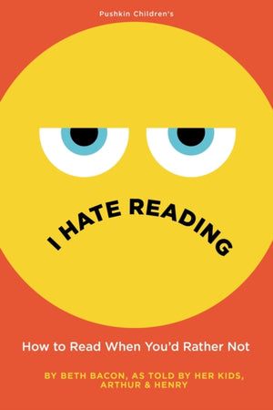 I Hate Reading, How to Read When You'd Rather Not