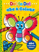 Book cover of: Dot to Dot abc and Colour