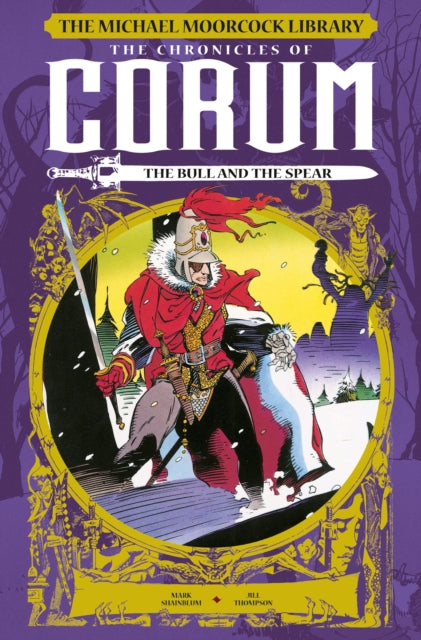 Book cover of: Michael Moorcock Library: The Chronicles of Corum: The Bull and the Spear. By: Mark Shainlbum