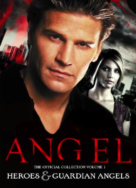 Book cover of: Angel: The Official Collection Volume 1 Heroes & Guardian Angels. By: Titan Titan Comics