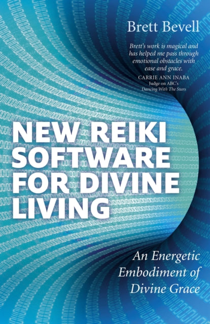 Book cover of: New Reiki Software for Divine Living – An Energetic Embodiment of Divine Grace. By: Brett Bevell
