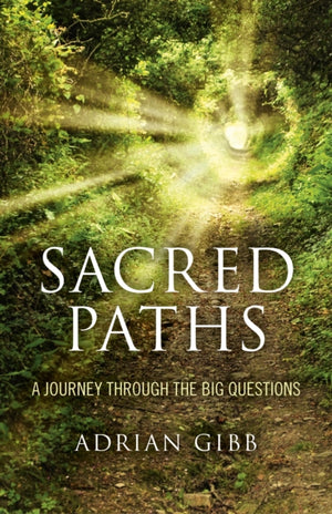 Sacred Paths – A Journey Through the Big Questions