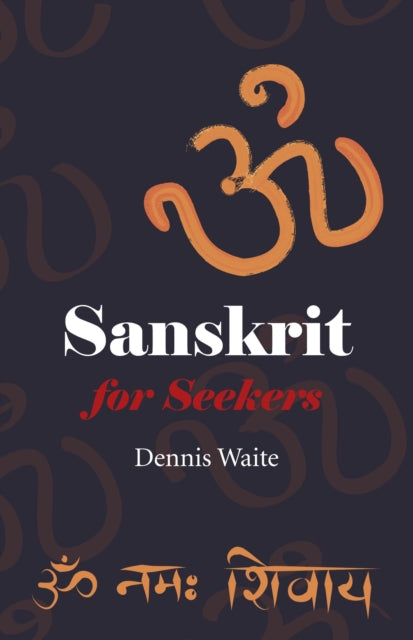 Book cover of: Sanskrit for Seekers. By: Dennis Waite