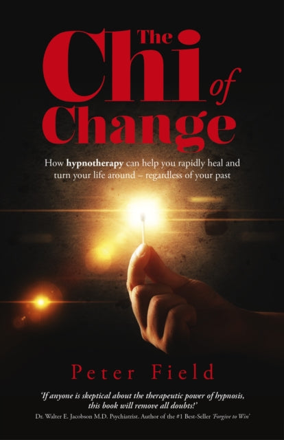 Book cover of: Chi of Change, The – How hypnotherapy can help you heal and turn your life around – regardless of your past