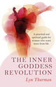 Book cover of: Inner Goddess Revolution, The – A practical and spiritual guide for women who want more from life.. By: Lyn Thurman