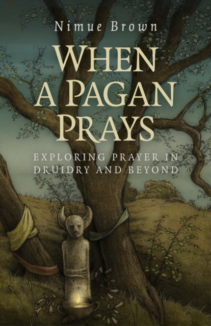When a Pagan Prays ? Exploring prayer in Druidry and beyond