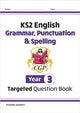 Book cover of: KS2 English Year 3 Grammar, Punctuation & Spelling Targeted Question Book (with Answers)