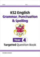 KS2 English Year 4 Grammar, Punctuation & Spelling Targeted Question Book (with Answers) 9781782941323 CGP Books