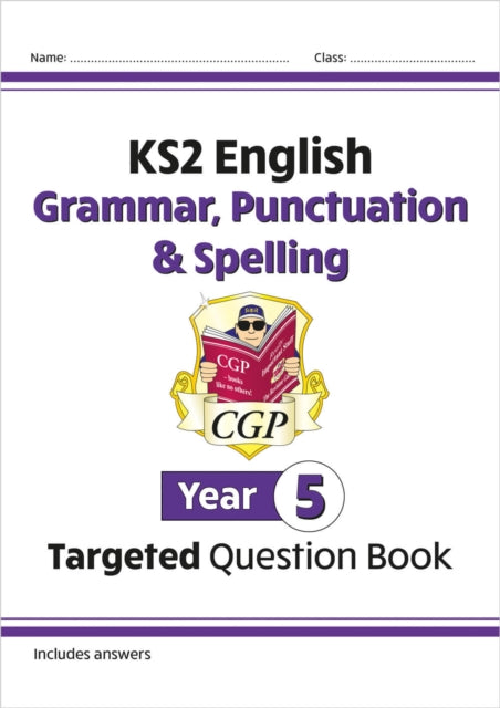 KS2 English Year 5 Grammar, Punctuation & Spelling Targeted Question Book (with Answers) 9781782941330 CGP Books
