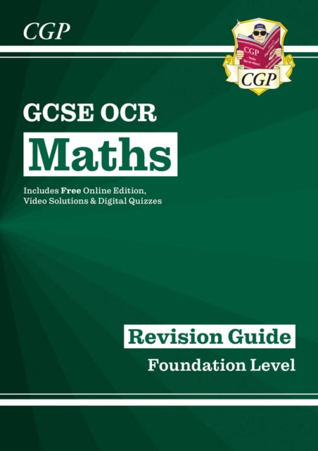 Book cover of: GCSE Maths OCR Revision Guide: Foundation inc Online Edition, Videos & Quizzes. By: CGP Books