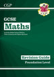 Book cover of: GCSE Maths Revision Guide: Foundation inc Online Edition, Videos & Quizzes. By: CGP Books