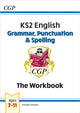 Book cover of: KS2 English: Grammar, Punctuation and Spelling Workbook - Ages 7-11. By: CGP Books