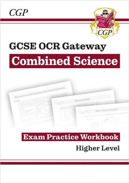 Book cover of: GCSE Combined Science OCR Gateway Exam Practice Workbook - Higher. By: CGP Books