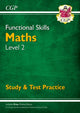 Book cover of: Functional Skills Maths Level 2 - Study & Test Practice. By: CGP Books