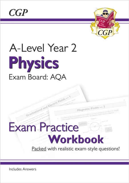 Book cover of: A-Level Physics: AQA Year 2 Exam Practice Workbook - includes Answers