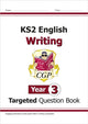 Book cover of: KS2 English Year 3 Writing Targeted Question Book