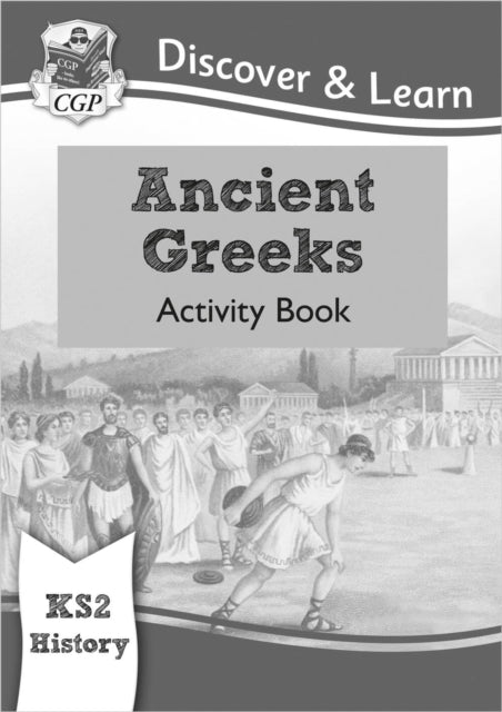 Book cover of: KS2 History Discover & Learn: Ancient Greeks Activity Book