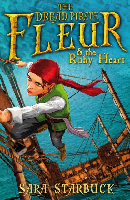 Book cover of: Dread Pirate Fleur and the Ruby Heart. By: Sara Starbuck