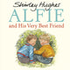 Book cover of: Alfie and His Very Best Friend. By: Shirley Hughes