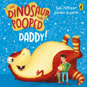 Dinosaur that Pooped Daddy!
