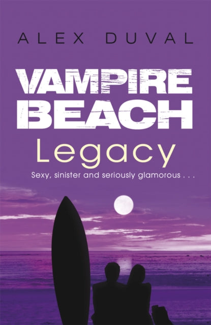 Book cover of: Vampire Beach: Legacy. By: Alex Duval