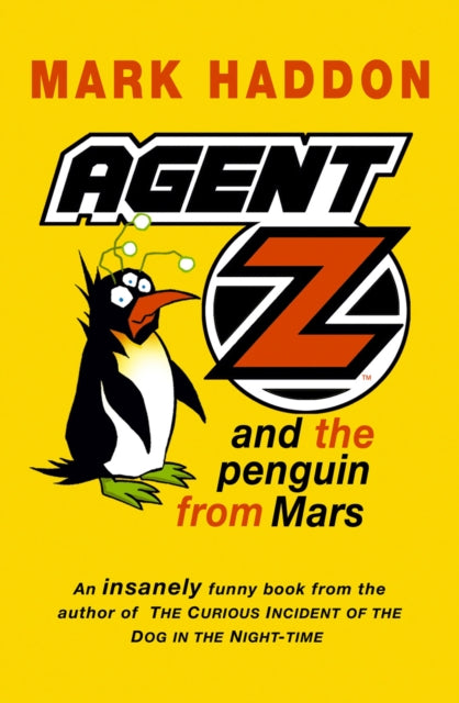 Book cover of: Agent Z And The Penguin From Mars. By: Mark Haddon