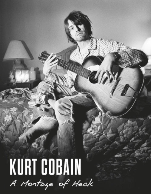 Book cover of: Kurt Cobain. By: Brett Morgen