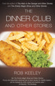 Book cover of: Dinner Club and Other Stories. By: Rob Keeley